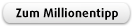 Zum Millionentipp